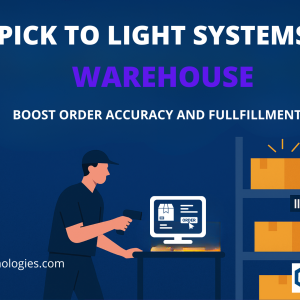 Achieve Faster, Smarter Order Fulfillment with Pick to Light